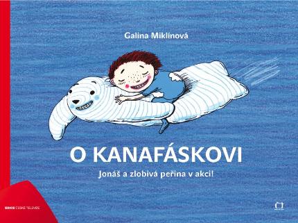 Kniha: O Kanafáskovi - Jonáš a zlobivá peřina v akci! - Galina Miklínová