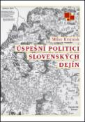 Kniha: Úspešní politici slovenských dejín - Milan Krajniak