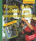 Kniha: Pergoly,špalíry a oblouky pro popínavé rostliny - krok za krokem - Wolfgang Seitz