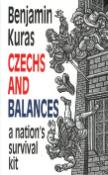 Kniha: Czech and Balances - a nation´s survival kit - Benjamin Kuras