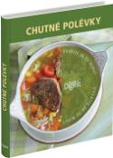 Kniha: Chutné polévky - Uvaříte za 30 minut