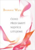 Kniha: Čeho před smrti nejvíce litujeme - Bronnie Wareová