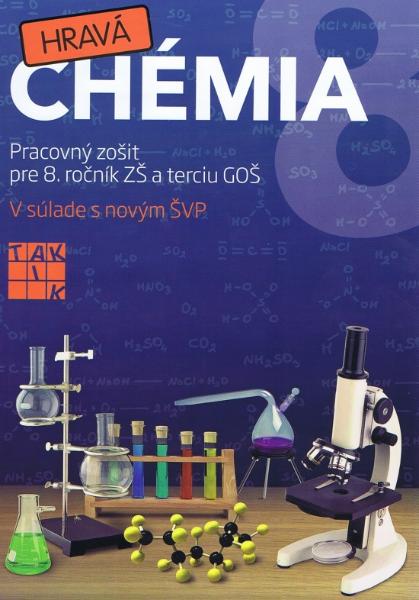 Kniha: Hravá chémia 8 - Pracovný zošit pre 8. ročník ZŠ a terciu GOŠ V súlade s novým ŠVP - Kolektív
