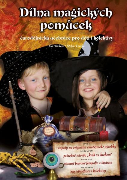 Kniha: Dílna magických pomůcek - čarodějnická učebnice pro děti i kolektivy - Iva Hoňková