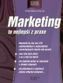Kniha: Marketing to nejlepší z praxe - Praxe manažera - Alison Alsbury, Ros Jay