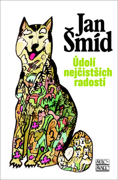 Kniha: Údolí nejčistších radostí - Jan Šmíd