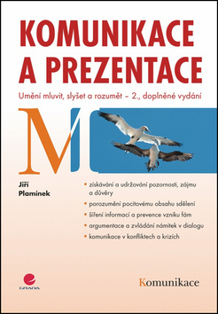 Kniha: Komunikace a prezentace - Umění mluvit, slyšet a rozumět - 2., dop - Jiří Plamínek