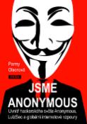 Kniha: Jsme Anonymous - Uvnitř hackerského světa Anonymous, LulzSec a globální internetové vzpoury - Parmy Olsonová