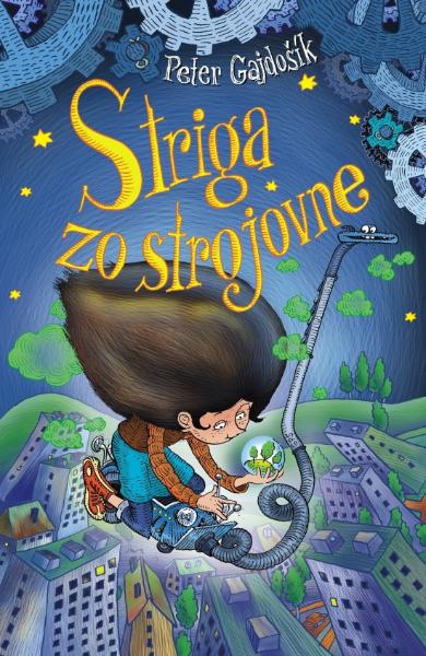 Kniha: Striga zo strojovne - Peter Gajdošík