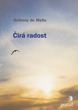 Kniha: Čirá radost - Anthony de Mello