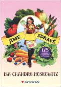 Kniha: Jíme zdravě - 125 veganských receptů nejen pro vegany - Isa Chandra Moskowitz