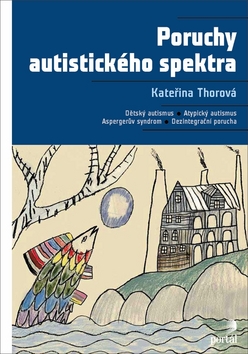 Kniha: Poruchy autistického spektra - Kateřina Thorová