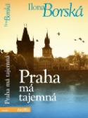 Kniha: Praha má tajemná - Ilona Borská