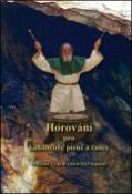 Kniha: Horování pro kahancové písně a tance - Sebrané vydání všech čtyř kapitol - Roman Pavlík