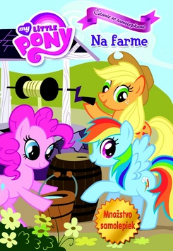 Kniha: My Little Pony Na farme - čítanie so samolepkami - Vladimír Just