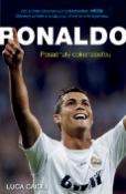 Kniha: Ronaldo - Posadnutý dokonalosťou - Posadnutý dokonalosťou - Luca Caioli