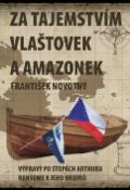 Kniha: Za tajemstvím Vlaštovek a Amazonek - Výprava po stopách Arthura Ransome a jeho hrdinů - František Novotný