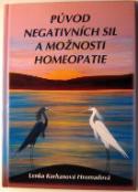 Kniha: Původ negativních sil a možnosti homeopatie - Lenka Karhanová Hromadová