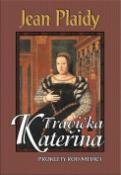Kniha: Travička Kateřina - Prokletý rod Medici - Jean Plaidy