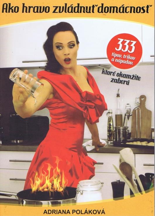 Kniha: Ako hravo zvládnuť domácnosť - Adriana Poláková