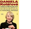 Kniha: Daniela Kolářová - Nezaměnitelná herečka z pohledu autora - Ladislav Chmel