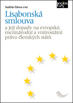 Kniha: Lisabonská smlouva - a její dopady na evropské, mezinárodní a vnitrostátní právo členských států - Naděžda Šišková