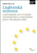 Kniha: Lisabonská smlouva - a její dopady na evropské, mezinárodní a vnitrostátní právo členských států - Naděžda Šišková