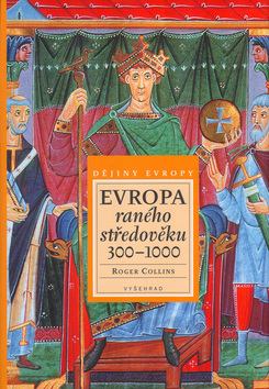 Kniha: Evropa ranného středověku 300-1000 - Roger Collins