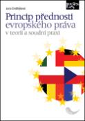 Kniha: Princip přednosti evropského práva v teorii a soudní praxi - Jana Ondřejková