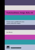 Kniha: Funkcionalismus, design, škola, trh - Čtrnáct textů o problémech teorie a praxe moderního designu - Jan Michl