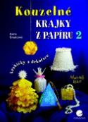 Kniha: Kouzelné krajky z papíru 2 - krabičky a dekorace - Anna Šmalcová