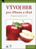 Kniha : Vývoj her pro iPhone a iPad Programování pro iOS