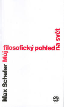 Kniha: Můj filosofický pohled na svět - Max Scheler