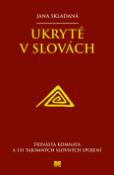 Kniha: Ukryté v slovách - Trinásta komnata a 131 tajomných slovných spojení - Jana Skladaná; Bystrík Vančo