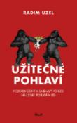 Kniha: Užitečné pohlaví - Poyoruhodný a yajímavý pohled na lidské pohlaví a sex - Radim Uzel