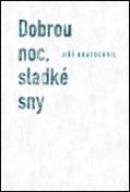 Kniha: Dobrou noc, sladké sny - Jiří Kratochvil