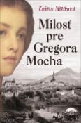 Kniha: Milosť pre Gregora Mocha - Ľubica Mišíková