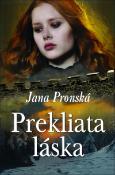 Kniha: Prekliata láska - Jana Pronská