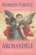 Kniha: Archandělé - Jak navázat bližší spojení s archandělem Michaelem, Rafaelem a dalšími - Doreen Virtue