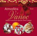 Kniha: Atmosféra Vánoc - Nápady na zhotovení dekorací, dárků a dobrot