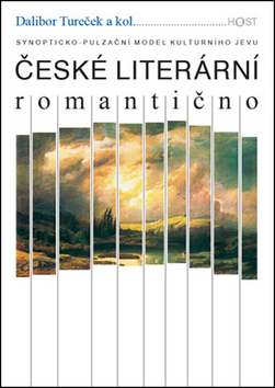 Kniha: České literární romantično - Synopticko pulzační model kulturního jevu - Dalibor Tureček