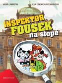 Kniha: Inspektor Fousek na stopě - Hana Lamková, Josef Lamka, Libuše Koutná