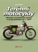 Kniha: Terénní motocykly - Historie, konstrukční změny a vývoj techniky do r. 1977 - Pavel Husák