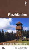 Kniha: Rozhľadne 1. diel - 65 lokalít s rozhľadňami - 1. vydanie - Ladislav Khandl
