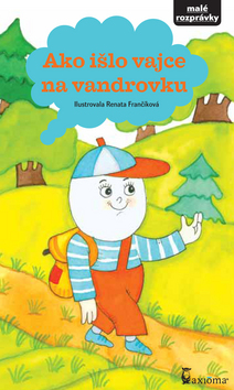 Kniha: Ako išlo vajce na vandrovku - Renata Frančíková