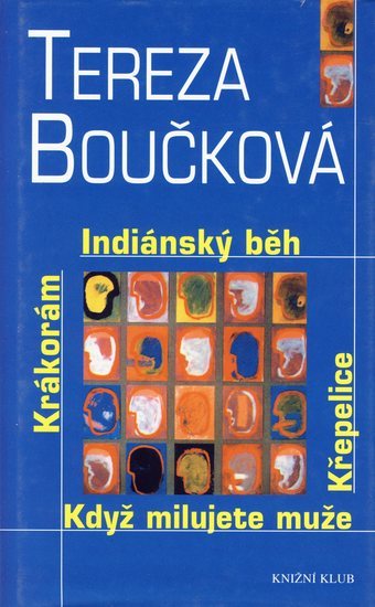 Kniha: Indiánský běh Křepelice Když milujete muže - Krákorám - Tereza Boučková