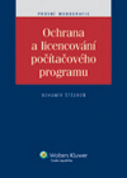 Kniha: Ochrana a licencování počítačového programu - Bohumír Štědroň