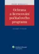 Kniha: Ochrana a licencování počítačového programu - Bohumír Štědroň