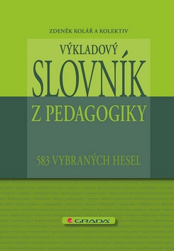 Kniha: Výkladový slovník z pedagogiky - 583 vybraných hesel - Zdeněk Kolář