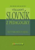 Kniha: Výkladový slovník z pedagogiky - 583 vybraných hesel - Zdeněk Kolář